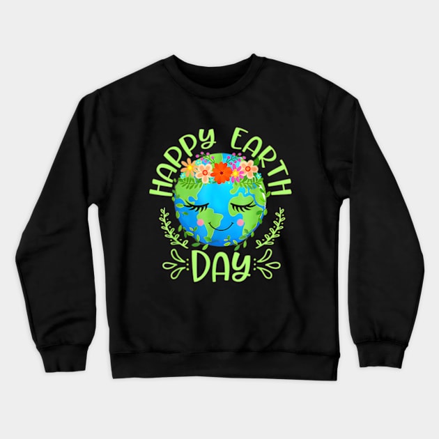 Funny Earth Day Quote Earth Cool Happy Earth Day Crewneck Sweatshirt by lunacreat